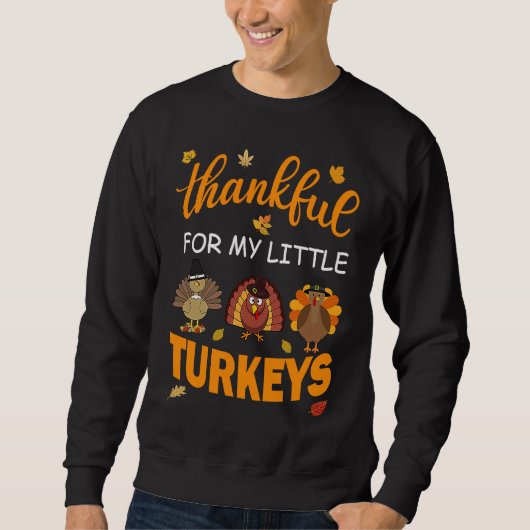Funny thankful for my little turkeys Teacher Thank Sweatshirt (Vorderseite)