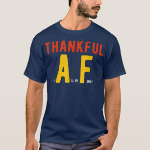 Funny Thanking AF Erntedank Day Versteckte Nachric T-Shirt