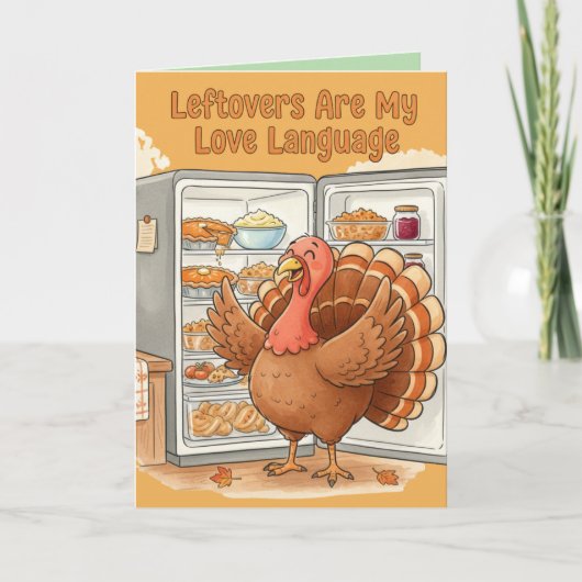 Funny Thanksgiving Card – Leftovers Are My Love La Karte (Vorderseite)