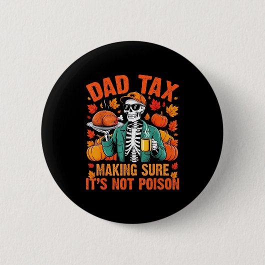Funny Thanksgiving Dad Tax Skeleton Turkey Day Foo Button (Vorderseite)