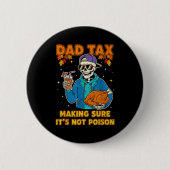 Funny Thanksgiving Dad Tax Skeleton Turkey Day Foo Button (Vorderseite)