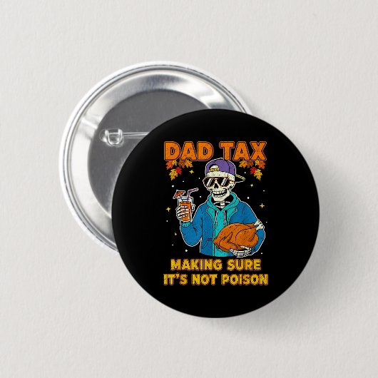 Funny Thanksgiving Dad Tax Skeleton Turkey Day Foo Button (Vorne & Hinten)