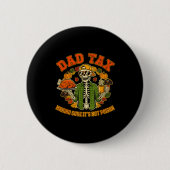 Funny Thanksgiving Dad Tax Skeleton Turkey Day Foo Button (Vorderseite)