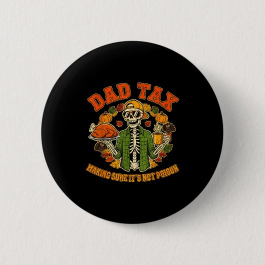 Funny Thanksgiving Dad Tax Skeleton Turkey Day Foo Button (Vorderseite)