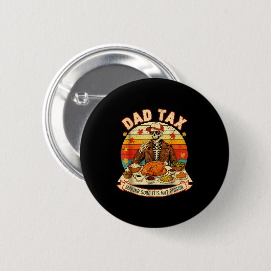 Funny Thanksgiving Dad Tax Skeleton Turkey Day Foo Button (Vorne & Hinten)