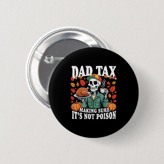 Funny Thanksgiving Dad Tax Skeleton Turkey Day Foo Button (Vorne & Hinten)