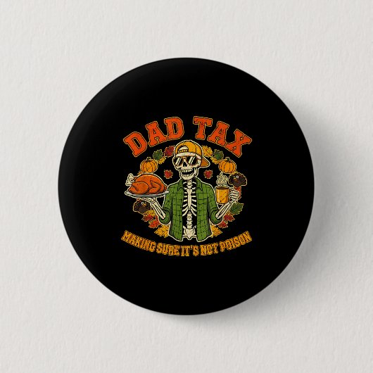Funny Thanksgiving Dad Tax Skeleton Turkey Day Foo Button (Vorderseite)
