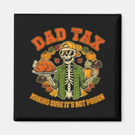 Funny Thanksgiving Dad Tax Skeleton Turkey Day Foo Magnet (Vorne)