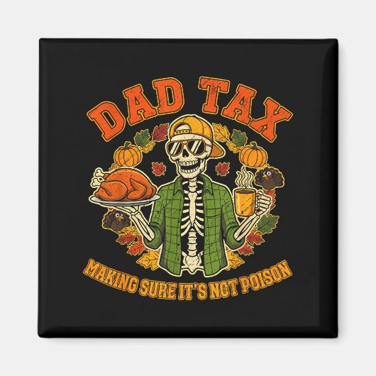 Funny Thanksgiving Dad Tax Skeleton Turkey Day Foo Magnet (Vorne)
