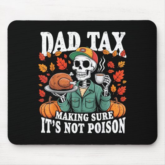 Funny Thanksgiving Dad Tax Skeleton Turkey Day Foo Mousepad (Vorne)