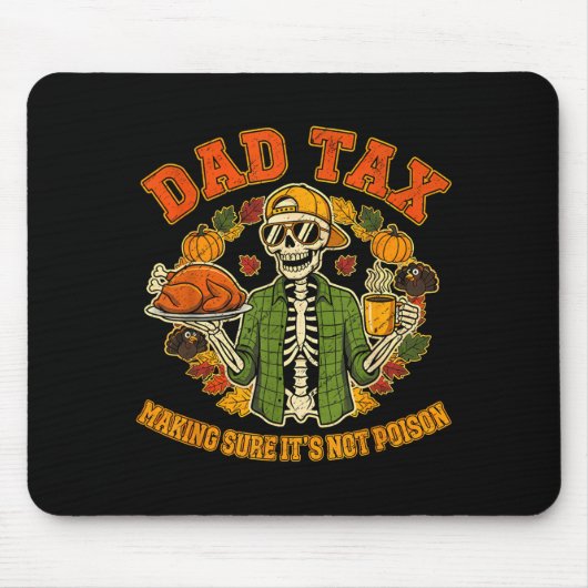 Funny Thanksgiving Dad Tax Skeleton Turkey Day Foo Mousepad (Vorne)
