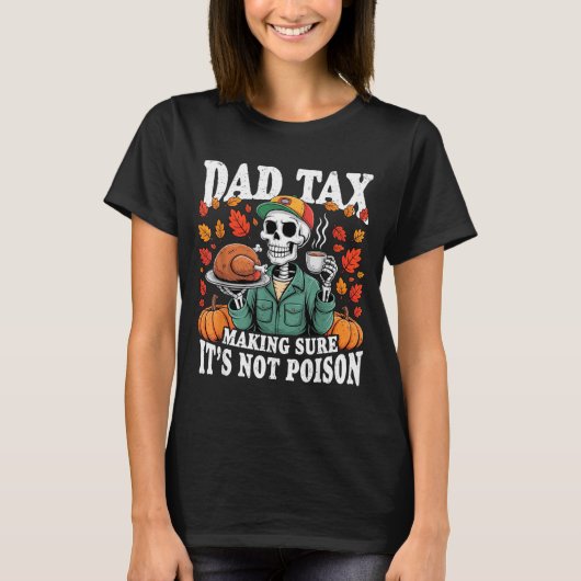 Funny Thanksgiving Dad Tax Skeleton Turkey Day Foo T-Shirt (Vorderseite)