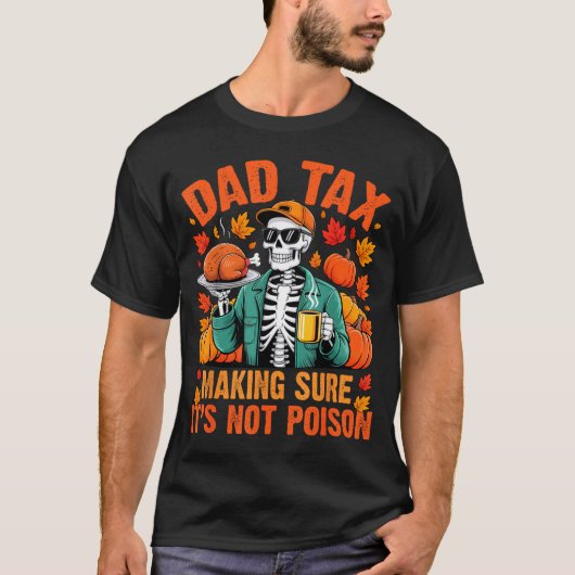 Funny Thanksgiving Dad Tax Skeleton Turkey Day Foo T-Shirt (Vorderseite)