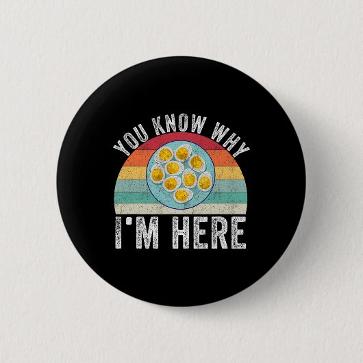 Funny Thanksgiving Deviled Eggs You Know Why I'm H Button (Vorderseite)