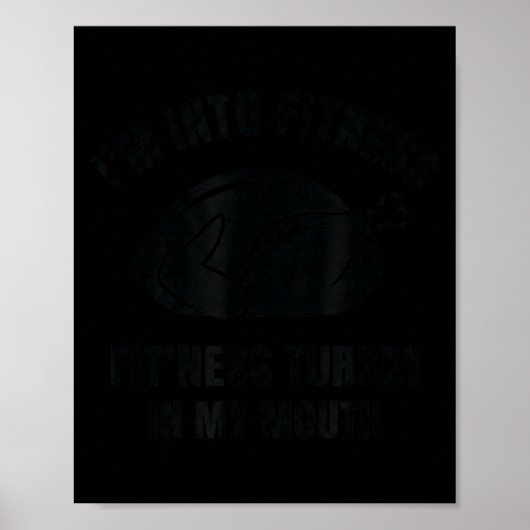 Funny Thanksgiving Fit'ness Turkey, I'm Into Fitne Poster (Vorne)