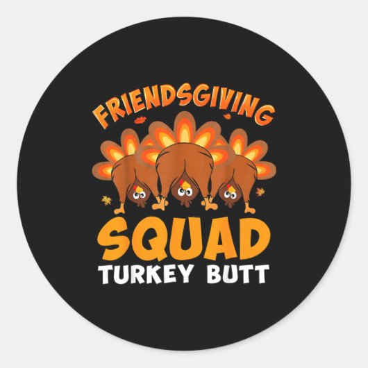 Funny Thanksgiving Friendsgiving Squad Turkey Butt Runder Aufkleber (Vorderseite)