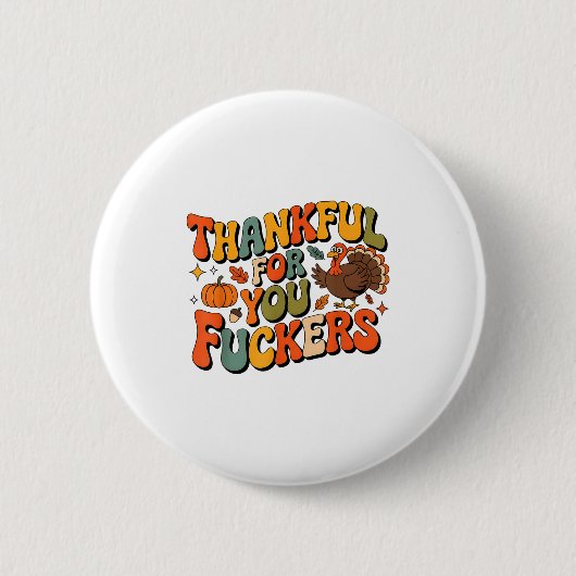 Funny Thanksgiving Friendsgiving Thankful For You Button (Vorderseite)