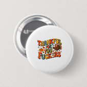 Funny Thanksgiving Friendsgiving Thankful For You Button (Vorne & Hinten)
