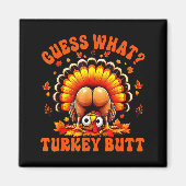 Funny Thanksgiving Guess What Turkey Butt Couples Magnet (Vorne)