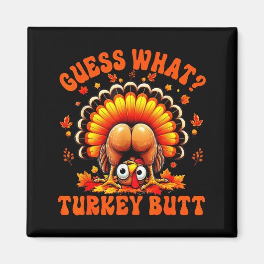 Funny Thanksgiving Guess What Turkey Butt Couples  Magnet (Vorne)