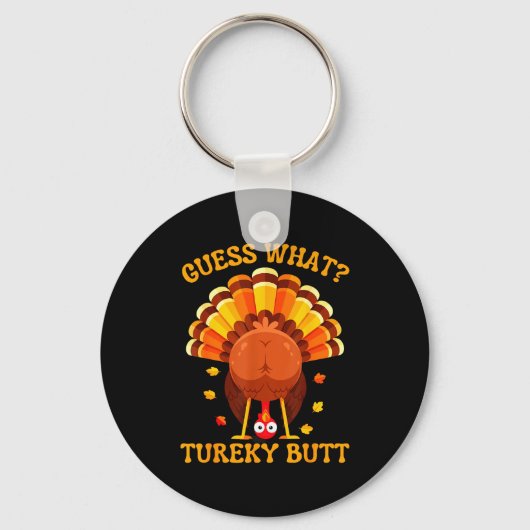 Funny Thanksgiving Guess What Turkey Butt For Boys Schlüsselanhänger (Vorderseite)
