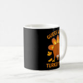 Funny Thanksgiving Guess What Turkey Butt Kaffeetasse (VorderseiteRechts)