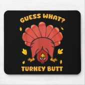 Funny Thanksgiving Guess What Turkey Butt Men Wome Mousepad (Vorne)