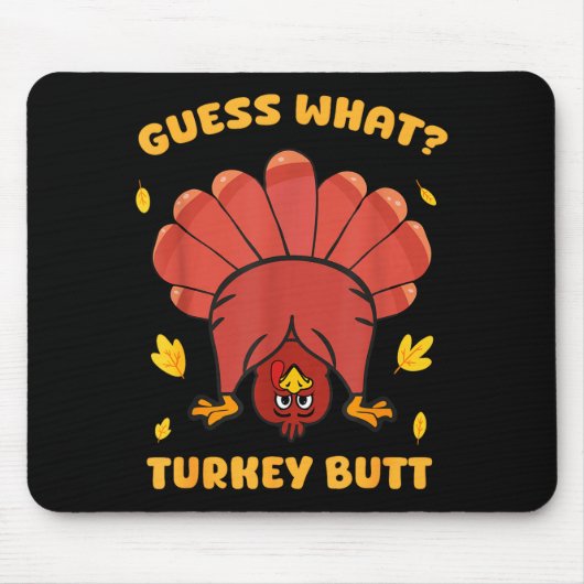 Funny Thanksgiving Guess What Turkey Butt Men Wome Mousepad (Vorne)