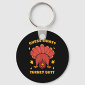 Funny Thanksgiving Guess What Turkey Butt Men Wome Schlüsselanhänger (Vorderseite)
