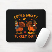 Funny Thanksgiving Guess What Turkey Butt Mens Wom Mousepad (Mit Mouse)