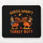 Funny Thanksgiving Guess What Turkey Butt Mens Wom Mousepad (Vorne)