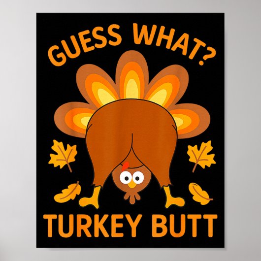 Funny Thanksgiving Guess What Turkey Butt  Poster (Vorne)