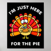 Funny Thanksgiving I'm Just Here For The E Turkey  Poster (Vorne)