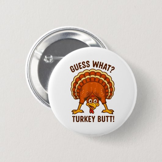 Funny Thanksgiving Kids Joke Meme Guess What Turke Button (Vorne & Hinten)