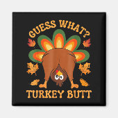 Funny Thanksgiving Kids Joke Meme Guess What Turke Magnet (Vorne)