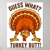 Funny Thanksgiving Kids Joke Meme Guess What Turke Poster (Vorne)