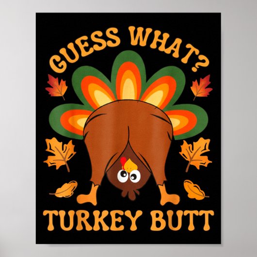 Funny Thanksgiving Kids Joke Meme Guess What Turke Poster (Vorne)