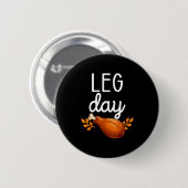 Funny Thanksgiving Leg Day Family Matching Turkey  Button (Vorne & Hinten)