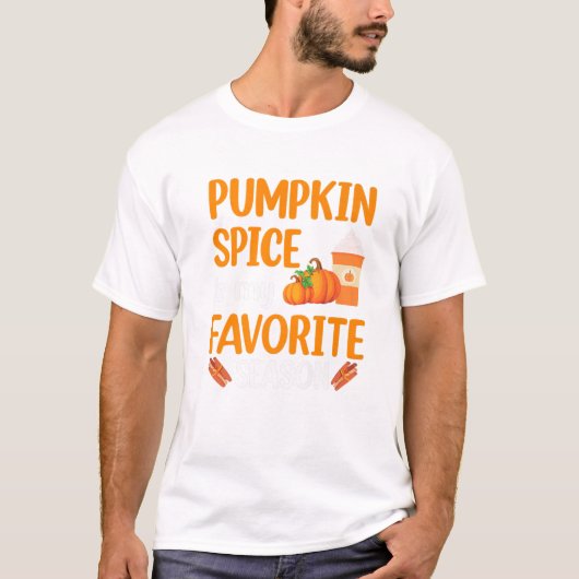 Funny Thanksgiving Pumpkin Spice Is My Favorite Se T-Shirt (Vorderseite)