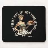Funny Thanksgiving Retro N Up Inappropriate Stuffe Mousepad (Vorne)