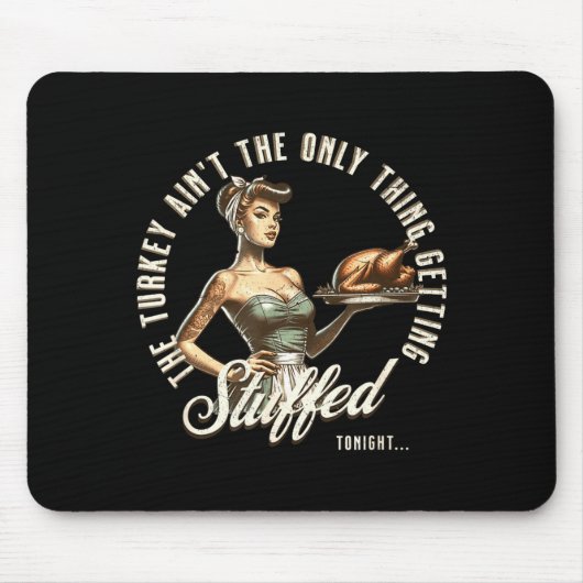 Funny Thanksgiving Retro N Up Inappropriate Stuffe Mousepad (Vorne)