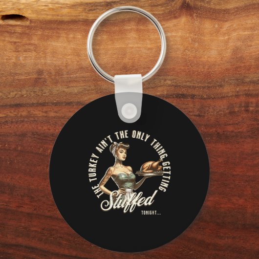 Funny Thanksgiving Retro N Up Inappropriate Stuffe Schlüsselanhänger (Vorderseite)