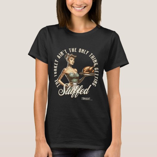 Funny Thanksgiving Retro N Up Inappropriate Stuffe T-Shirt (Vorderseite)