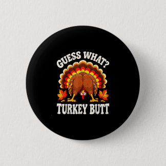 Funny thanksgiving shirt men women guess what button