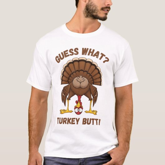 Funny Thanksgiving T-Shirt ,Guess What Turkey Butt (Vorderseite)