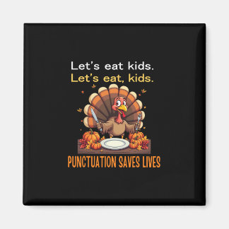 Funny Thanksgiving Teacher Turkey Lets Eat Kids Pu Magnet