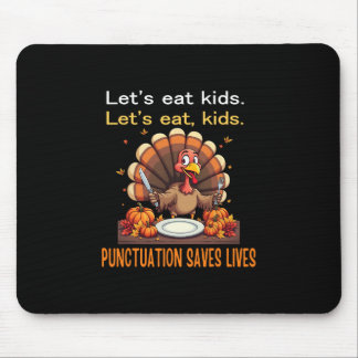 Funny Thanksgiving Teacher Turkey Lets Eat Kids Pu Mousepad