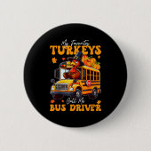 Funny Thanksgiving Turkey Bus Driver School Gift  Button (Vorderseite)