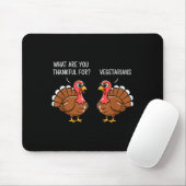 Funny Thanksgiving Turkey Design - What Are You Th Mousepad (Mit Mouse)