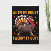 Funny Thanksgiving When In Doubt Twerk It Out Twer Karte (Vorderseite)